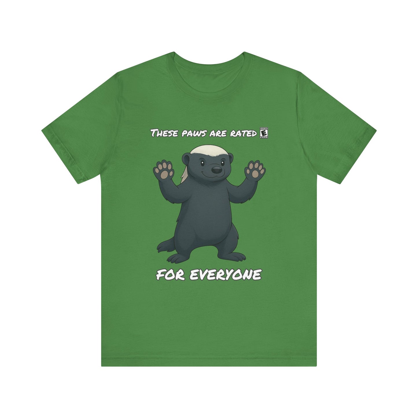 These Paws Are Rated For Everyone Honey Badger T- Shirt