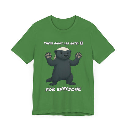 These Paws Are Rated For Everyone Honey Badger T- Shirt