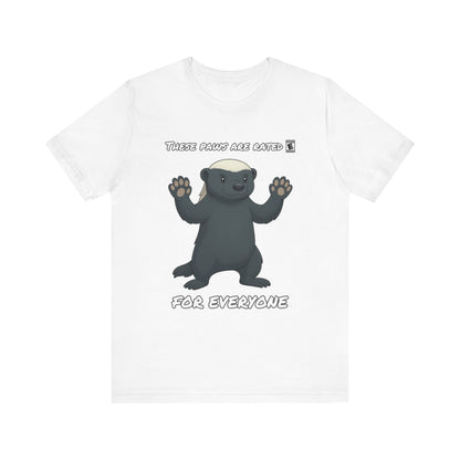 These Paws Are Rated For Everyone Honey Badger T- Shirt